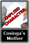 Cosinga's Unnamed Mother